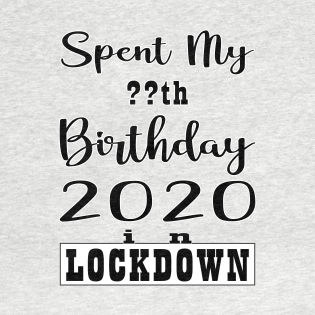 SPENT MY BIRTHDAY 2020 IN LOCK DOWN by YassShop